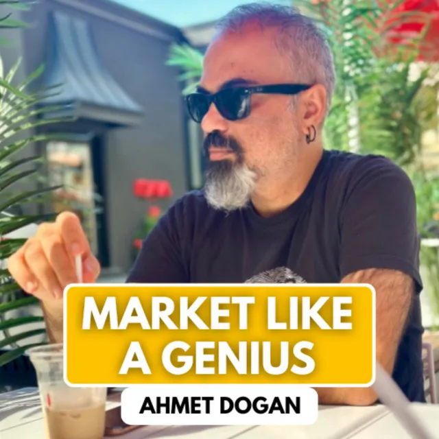 Ahmet Dogan — Market like a genius